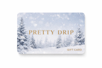 Pretty Drip Digital Gift Card